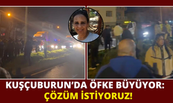 Kuşçuburun’da Öfke Büyüyor