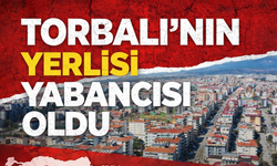 Torbalı’nın Yerlisi Yabancısı Oldu