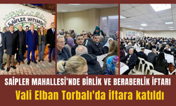 Saipler Mahallesi’nde Birlik ve Beraberlik İftarı