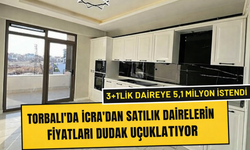 Torbalı’da 5,1 Milyonluk Daire İcradan Satışa Çıkıyor