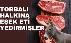 Torbalı’da skandal! Dana sucuk diye eşek eti yedirmişler