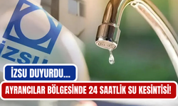 Ayrancılar bölgesinde 24 saatlik su kesintisi!