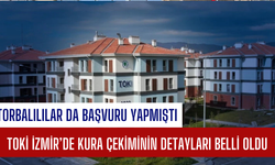 TOKİ İzmir’de kura çekiminin detayları belli oldu
