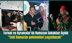 Ramazan’ın Geleneksel Ruhu Torbalı ve Ayrancılar’da Yaşatılıyor
