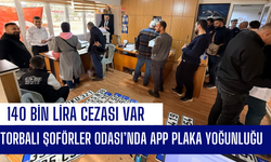 Torbalı Şoförler Odası’nda APP plaka yoğunluğu