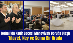 Torbalı'da Kadir Gecesi: Tilavet, Ney ve Sema Bir Arada