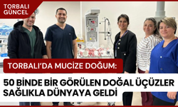 Torbalı'da mucize doğum...