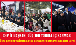 CHP İl Başkanı Güç’ten Torbalı’ya çıkarma