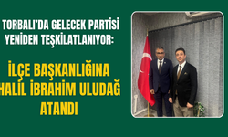 Gelecek Partisi Torbalı İlçe Başkanı belli oldu