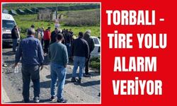 Torbalı–Tire Yolunda Kazalar Bitmiyor