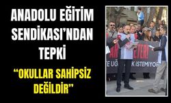 Anadolu Eğitim Sen'den sert tepki “Okullarda Güvenlik Açığı Kabul Edilemez”