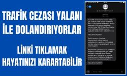 Trafik cezası dolandırıcılığına kanmayın