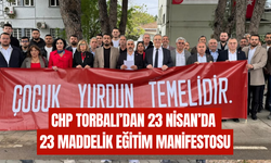 CHP Torbalı’dan 23 Nisan’da 23 Maddelik Eğitim Manifestosu
