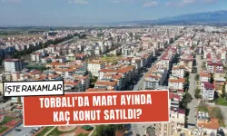 Torbalı’da Konut Satışları Geriledi: Mart Ayında Düşüş Dikkat Çekti