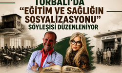 Torbalı’da “Eğitim ve Sağlığın Sosyalizasyonu” Söyleşisi Düzenleniyor