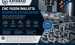 CNC Fason İmalatta Güvenilir Üretim Çözümleri: Kayabaşı Makine