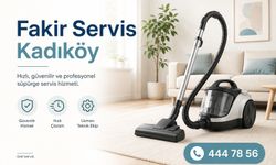 Kadıköy Fakir Servisi ile Süpürge Arızalarına Hızlı ve Profesyonel Çözümler