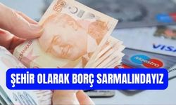 Şehir olarak borç sarmalındayız