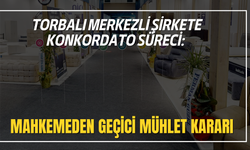 Torbalı Merkezli Şirkete Konkordato Süreci