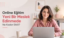 Online Eğitim Yeni Bir Meslek Edinmede Ne Kadar Etkili?