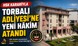 HSK Kararıyla Torbalı Adliyesi'ne Yeni Hâkim Atandı