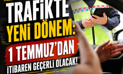 1 Temmuz'dan itibaren geçerli olacak!