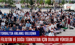 Torbalı’da Filistin ve Doğu Türkistan İçin Dualar Yükseldi