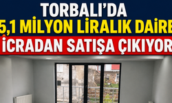 Torbalı’da 5,1 Milyon Liralık Daire İcradan Satışa Çıkıyor