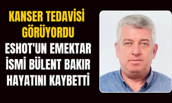 ESHOT'un Emektar İsmi Bülent Bakır Hayatını Kaybetti