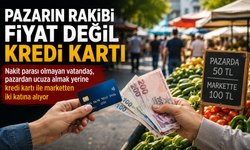 Pazarcının rakibi fiyat değil kredi kartı