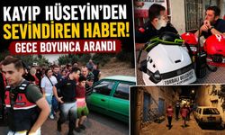 Kayıp Hüseyin Efe'den Sevindiren Haber: 11 Saat Sonra Sağ Salim Bulundu