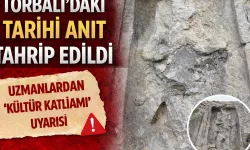 Torbalı'da kültür katliamı