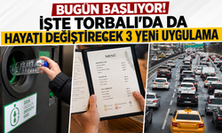 Torbalı’da da hayatı değiştirecek 3 yeni uygulama