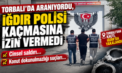 Torbalı'dan Kaçtı, Iğdır'da Yakalandı