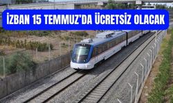 15 Temmuz'da İZBAN ücretsiz hizmet verecek