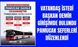Başkan Demir'den müjde: Pamucak sahil seferlerinde düzenleme