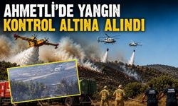 Ahmetli'deki yangın kontrol altına alındı