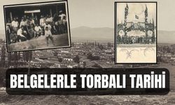 Torbalı'nın kuruluş hikâyesi arşiv belgeleriyle gün yüzüne çıktı