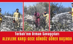 Torbalı'nın Orman Savaşçıları Alevlere Karşı Gece Gündüz Görev Başında
