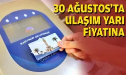 30 Ağustos’ta ulaşım yarı fiyatına