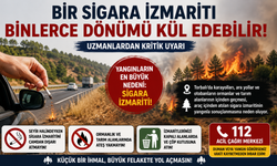 Uzmanlardan kritik uyarı: Bir sigara izmariti binlerce dönümü kül edebilir