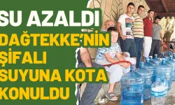 Dağtekke’nin Şifalı Suyuna Kota Konuldu