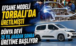 Efsane modeli Torbalı’da üretilmişti