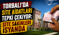 Torbalı’da Site Aidatları Tepki Çekiyor