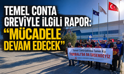Temel Conta grevi: Sendika mücadele vurgusu yaptı