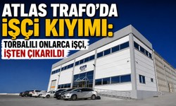 Atlas Trafo’da işçi kıyımı: İşten çıkarılanların çoğu Torbalılı