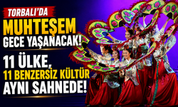 Torbalı’da 11 Ülkenin Kültürü Aynı Sahnede Buluşacak