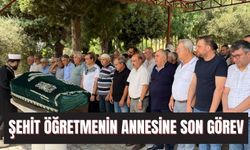 Şehit öğretmenin annesine son görev
