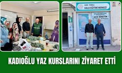 Kadıoğlu, yaz kurslarını ziyaret etti