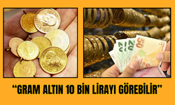 Gram altın 10 bin lirayı görebilir